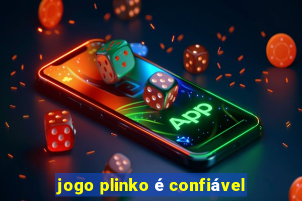 jogo plinko é confiável